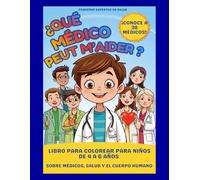 ¿Qué médico puede ayudarme?: Libro para colorear para niños de 4 a 6 años sobre médicos, salud y el cuerpo humano