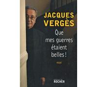 Que mes guerres étaient belles !