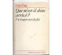 Que m'est-il donc arrivé ? Un trajet vers la foi