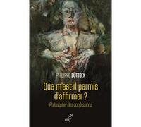 Que m'est-il permis d'affirmer ?: philosophie des confessions
