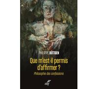 Que m'est-il permis d'affirmer ?: philosophie des confessions
