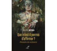 Que m'est-il permis d'affirmer ? Philosophie des confessions - Philippe Büttgen - Cerf - broché - Essai