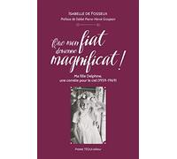 Que mon fiat devienne magnificat ! - Ma fille Delphine, une comète pour le ciel (1959-1969)
