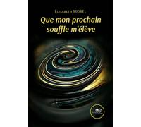 Que mon prochain souffle m'élève - Elisabeth Morel - Europa Edizioni - broché - Essai