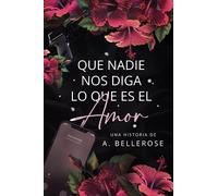 Que nadie nos diga lo que es el amor