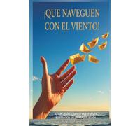 ¡Que Naveguen Con El Viento!
