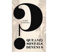 Que (ne) sont-ils devenus ? - Marie Ferreira - Youstory Eds - broché - Roman