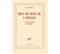 Que ne suis-je Catulle Jude Stéfan (Auteur)