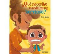 ¿Qué Necesito Cuando Estoy Nervioso? / What Do I Need When I Am Nervous?