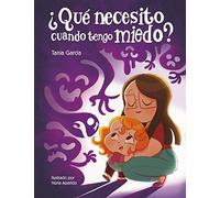 ¿Qué Necesito Cuando Tengo Miedo? / What Do I Need When Im Afraid?