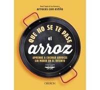 Que no se te pase el arroz: Aprende a cocinar arroces sin morir en el intento