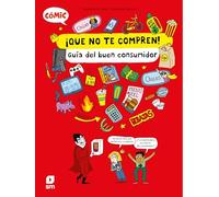 ¡Que no te compren!: Guía del buen consumidor