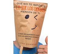 Qué No Te Importe Lo Que Los Demás Piensen De Ti