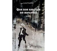 Luna Vicentino – Que nos amours ne meurent – Roman – Broché – L'Harmattan