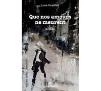 Luna Vicentino – Que nos amours ne meurent – Roman – Broché – L'Harmattan