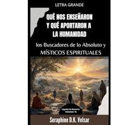 Qué nos enseñaron y qué aportaron a la humanidad los Buscadores de lo Absoluto y Místicos Espirituales