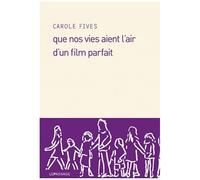 Que Nos Vies Aient L'air D'un Film Parfait