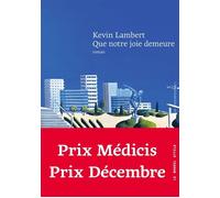 Que notre joie demeure - Kevin Lambert - Nouvel Attila - broché - Roman