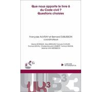Que nous apporte le livre 6 du Code civil ? Questions choisies