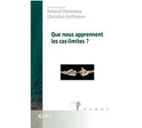 Que nous apprennent les cas-limites ? Roland Chemama (Auteur), Christian Hoffmann (Auteur)