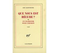 Que nous est Hécube ? ou Un plaidoyer pour l'humain