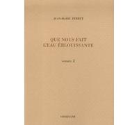 Que nous fait l'eau éblouissante