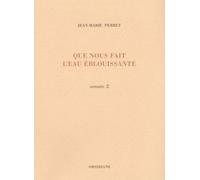 Que nous fait l'eau éblouissante Sonate 2 - Jean-Marie Perret - Obsidiane - broché - Poésie