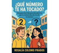 ¿Qué número te ha tocado?: Una guía divertida de lo que tu número dice de tí (y de los demás)