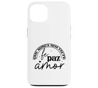 Que nunca nos Falte Fé, Paz, Amor Coque pour iPhone 13