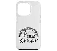 Que nunca nos Falte Fé, Paz, Amor Coque pour iPhone 13 Pro