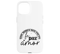 Que nunca nos Falte Fé, Paz, Amor Coque pour iPhone 15