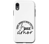 Que nunca nos Falte Fé, Paz, Amor Coque pour iPhone XR