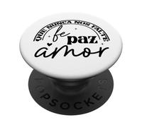 Que nunca nos Falte Fé, Paz, Amor PopSockets PopGrip Adhésif