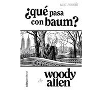 ¿Qué pasa con Baum? - Woody Allen - Alianza Editorial - ebook (ePub) - Livre