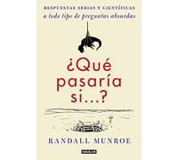 Randall Munroe – ¿Qué pasaría si...? – Réponses sérieuses et scientifiques – Livre en VO – Aguilar