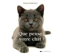 Que Pense Votre Chat ? - A La Découverte Du Langage Secret Des Chats
