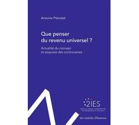 Que penser du revenu universel ? Antoine Prevotat (Auteur)