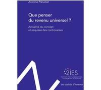 Que penser du revenu universel ? Antoine Prevotat (Auteur)