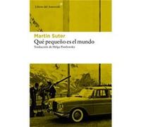 Que Pequeño Es El Mundo - [Livre en VO] Suter, Martir (Auteur)