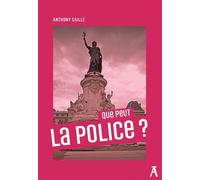 Que peut la police - Anthony Caillé - Atelier Ed De L' - broché - Essai