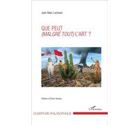Que peut (malgré tout) l'art ? - Jean-Marc Lachaud - L'harmattan - broché - Essai