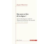 Que Peut-On Faire De La Religion ? - Suivi De Deux Fragments Inédits De Wittgenstein