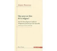 Que Peut-On Faire De La Religion ? - Suivi De Deux Fragments Inédits De Wittgenstein