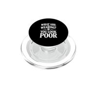 Que Portez-Vous ? Vous Avez l'air pauvre PopSockets PopGrip pour MagSafe