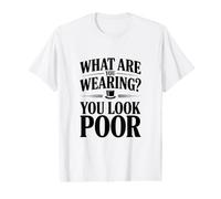 Que Portez-Vous ? Vous Avez l'air pauvre T-Shirt Graphique avec Valeur