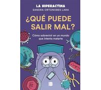 ¿Qué puede salir mal?: Cómo sobrevivir a un mundo que intenta matarte