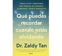 Qué puedes recordar cuando estás olvidando Cómo vivir y prosperar con pérdida de memoria|Alzheimer y otras demencias - Zaldy Tan - Urano - ebook (ePub) - Livre