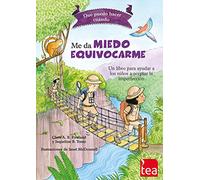 Qué puedo hacer cuando ME DA MIEDO EQUIVOCARME: Un libro para ayudar a las niñas y niños a perder el miedo a cometer errores