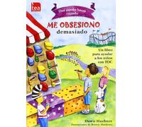 ¿Qué puedo hacer cuando me obsesiono demasiado?: Un libro para ayudar a los niños con TOC