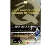 ¿Qué Puedo Hacer Cuando Mi Perro-- Tira De La Correa? - Rugaas, Turid , Muro López, Cristina Rugaas, Turid , Muro López, Cristina (Auteur)